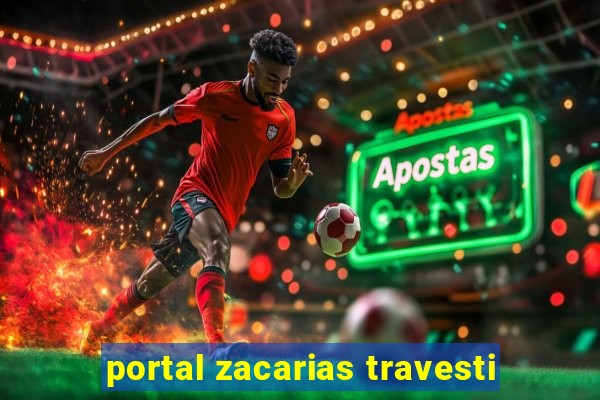 portal zacarias travesti